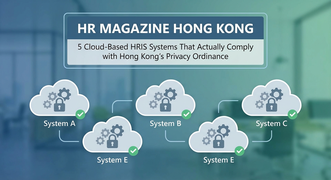 5 Cloud-Based HRIS Systems That Actually Comply with Hong Kong's Privacy Ordinance — 1