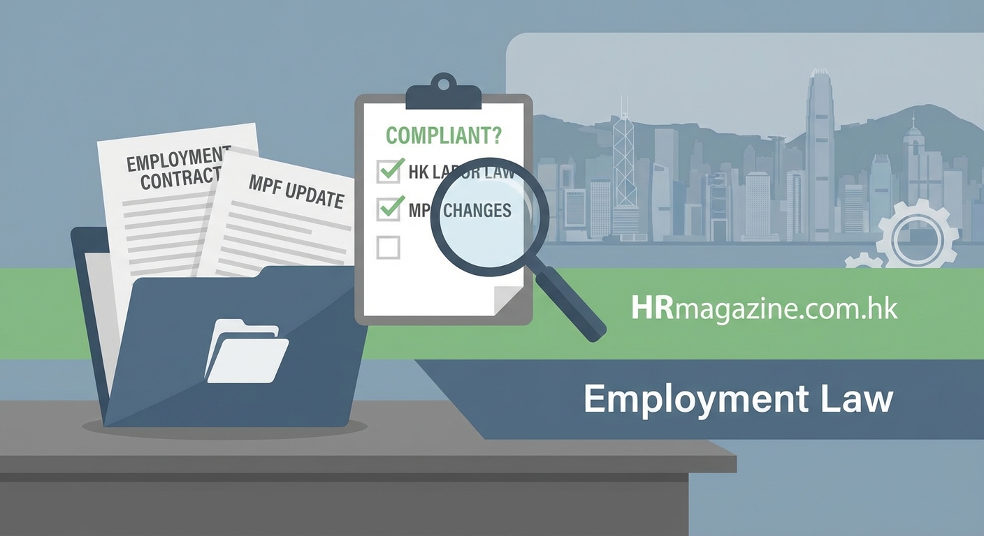 Are Your Employment Contracts Compliant With Hong Kong's Latest MPF and Mandatory Provident Fund Changes? — 1